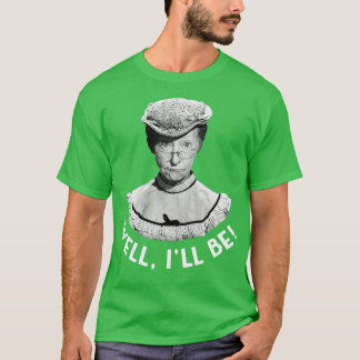 Beverly Hillbillies Granny Clampett goed zal zijn T-shirt