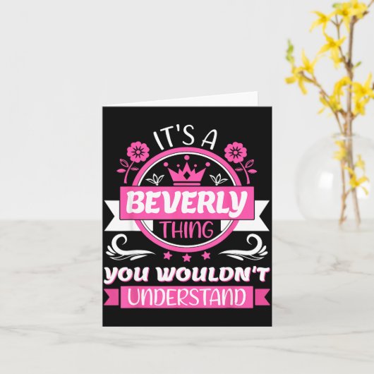 Beverly Name _ It's A Beverly Thing _ Beverly  Kaart (Gele Bloem)