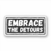 Bevestig het Inspirerend citaat van Detours Sticker (Voorkant)