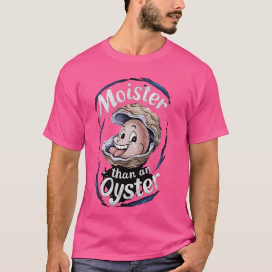 Bevochtiger dan een oesters, grappige schelpdieren t-shirt (Voorkant)