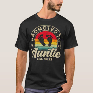 Bevorderd aan Auntie Est 2022 Vrouwen Eerste Ti T-shirt