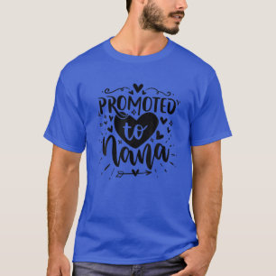 Bevorderd aan Nana Grandma T-shirt