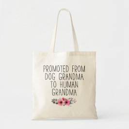 Bevorderd van Dog Grandma naar Human Grandma Tote Bag