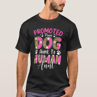 Bevorderd van Dog Tunt aan de menselijke tante Leo T-shirt
