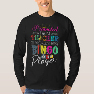 Bevorderd van leraar aan werelden Beste bingo Spel T-shirt