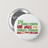 Bevordering van het feminisme ronde button 5,7 cm (Voorkant /achterkant)