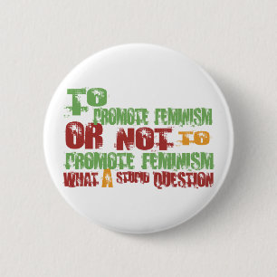Bevordering van het feminisme ronde button 5,7 cm