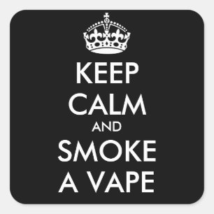 BEWAAR CALM EN ROOKT EEN VAPE - gepersonaliseerde  Vierkante Sticker
