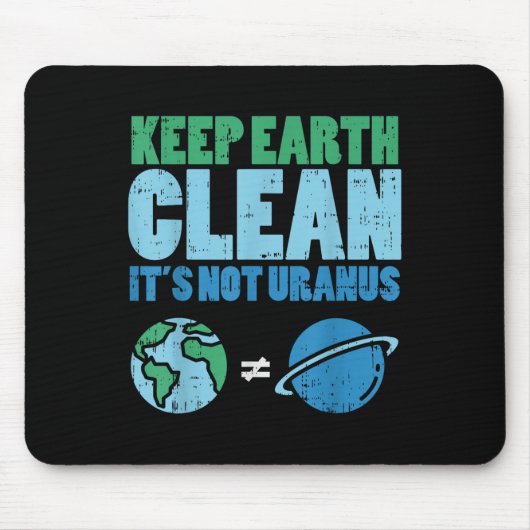 Bewaar de aarde schoon met het niet-Uranus Shirt Muismat (Voorkant)