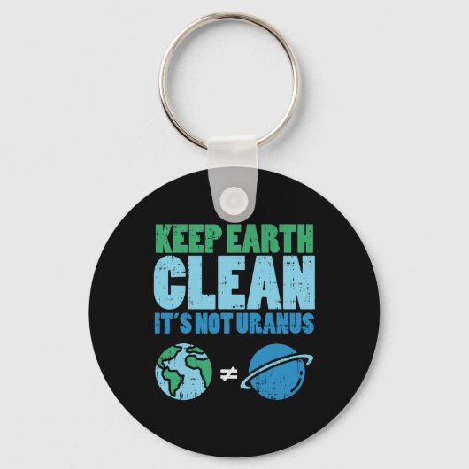 Bewaar de aarde schoon met het niet-Uranus Shirt Sleutelhanger (Voorkant)