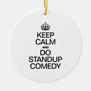 BEWAAR DE KALM EN DOE STANDUP COMEDY KERAMISCH ORNAMENT