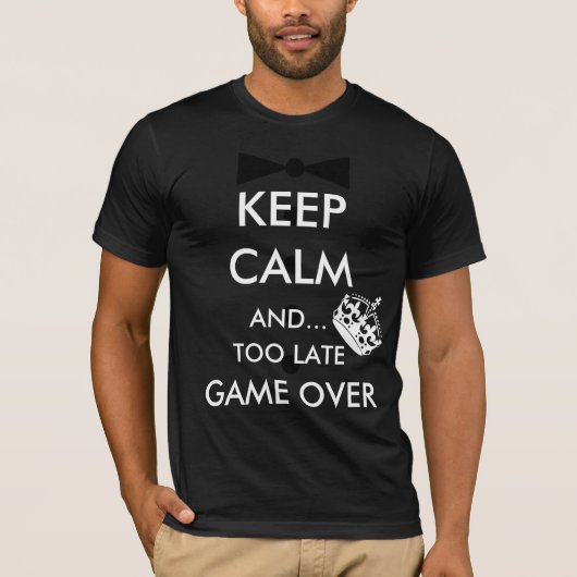 BEWAAR DE KALM EN... TE LAATSTE GAME OVER T-SHIRT (Voorkant)