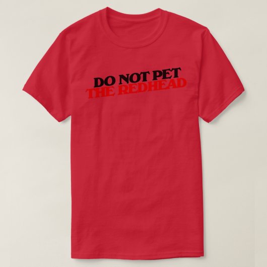Bewaar de roodkop niet 4 t-shirt (Design voorkant)