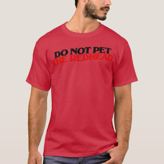 Bewaar de roodkop niet 4 t-shirt