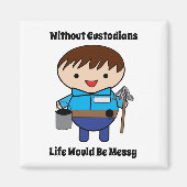 Bewaarder Janitor Life Messy Grappig Magneet (Voorkant)