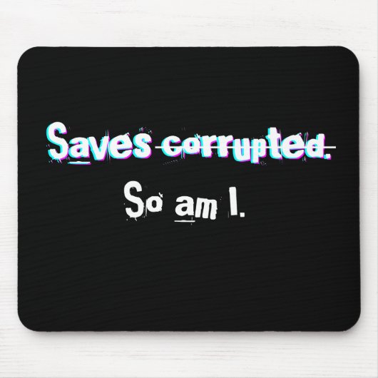 Bewaart Corrupte Dus Ik Ben Grappige Gamer Storing Muismat (Voorkant)
