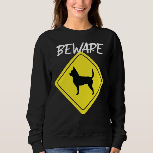 Beware Chihuahua Sign Trui (Voorkant)