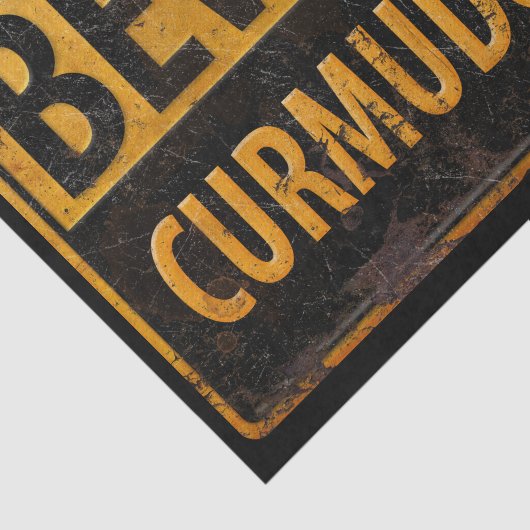 BEWARE CURMUDGEON rusty metal danger warning  Big Tissuepapier (Detail)