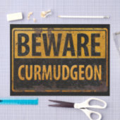 BEWARE CURMUDGEON rusty metal danger warning  Big Tissuepapier (Craft)