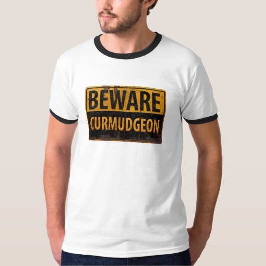 BEWARE CURMUDGEON - Rusty Metal Danger Warning Sig T-shirt (Voorkant)