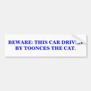 BEWARE: DEZE AUTO WORDT GEÏDRIVEN DOOR DE KAT. BUMPERSTICKER