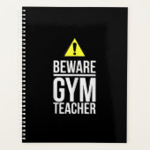 Beware Gym Teacher Physical Education Gift Planner (Voorkant)