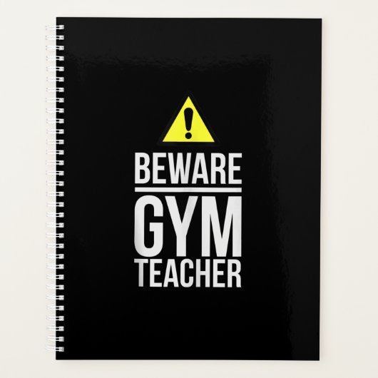 Beware Gym Teacher Physical Education Gift Planner (Voorkant)