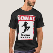 Beware Knockout Knees are Flying T-shirt (Voorkant)