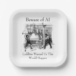 Beware of AI - Luddites Warned Us Papieren Bordje