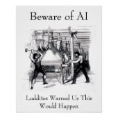 Beware of AI - Luddites Warned Us Perfect Poster (Voorkant)