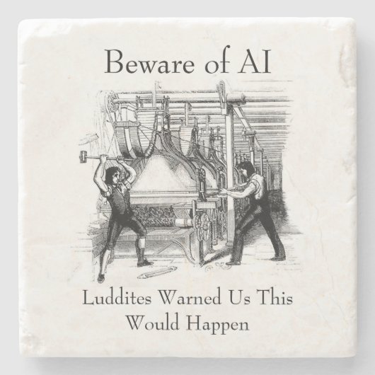 Beware of AI - Luddites Warned Us Stenen Onderzetter (Voorkant)