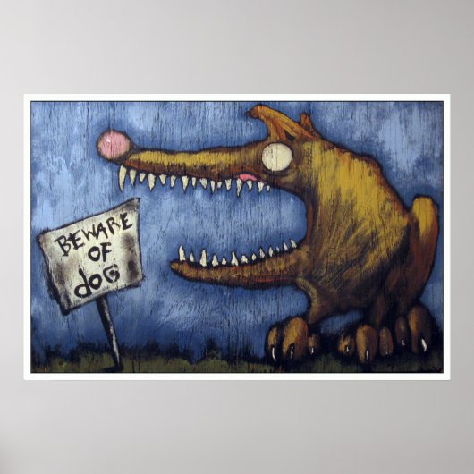 "BEWARE OF DOG #1" POSTER (Voorkant)