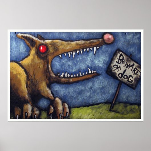 "BEWARE OF DOG #2" POSTER (Voorkant)