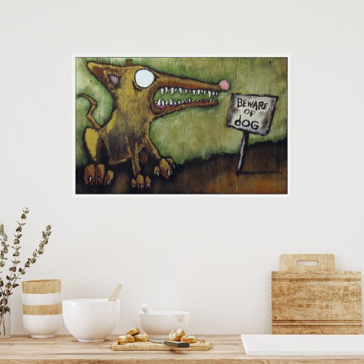 "BEWARE OF DOG #4" POSTER (Keuken)