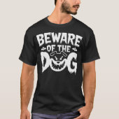 Beware of The Dog T-shirt (Voorkant)