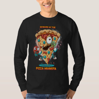 Beware of the Pizza Monster  A Fun and Delicious R T-shirt