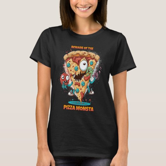 Beware of the Pizza Monster  A Fun and Delicious R T-shirt (Voorkant)
