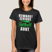 Beware serious Softball Aunt T-shirt (Voorkant)