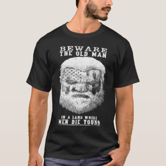 Beware The Old Man T-shirt