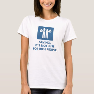 Bewaren. Het is niet alleen voor rijke mensen. (Da T-shirt