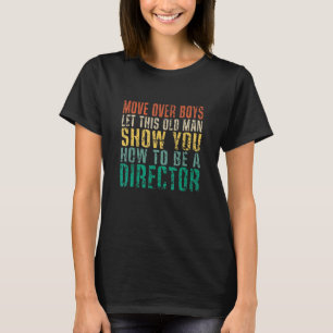 Beweeg over jongens om dit oude Man Show te laten T-shirt