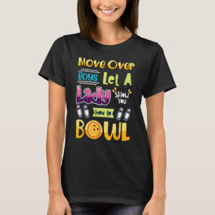 Bewegen Boys Laat een meisje Show je hoe te bowlen T-shirt