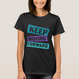 Bewegend voorwaarts Geestelijke Gezondheidsboodsch T-shirt