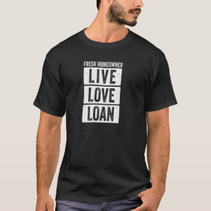 Bewegende aankondiging Live Love Loan Proud New Ho T-shirt