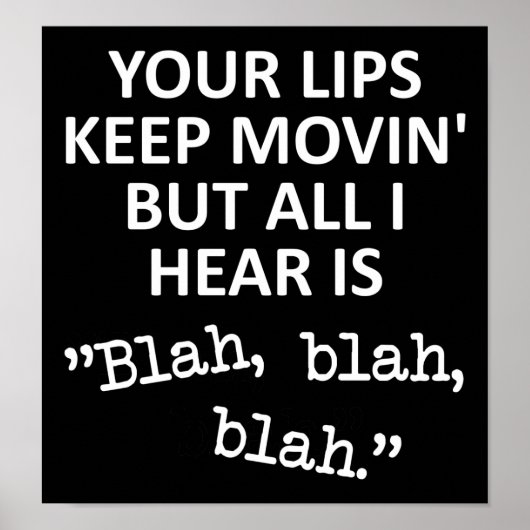 Bewegende Lips Blah Blah Funny Poster Sign (Voorkant)