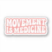 Beweging is Geneesmiddel, Fysische Therapie Sticker (Voorkant)