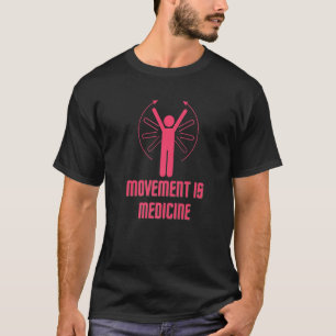 Beweging is geneesmiddelsport Medicine Exercise He T-shirt