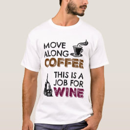 Beweging langs koffie, dit is een baan voor wijn t-shirt