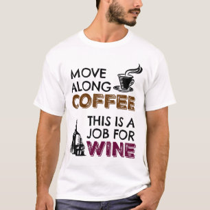 Beweging langs koffie, dit is een baan voor wijn t-shirt