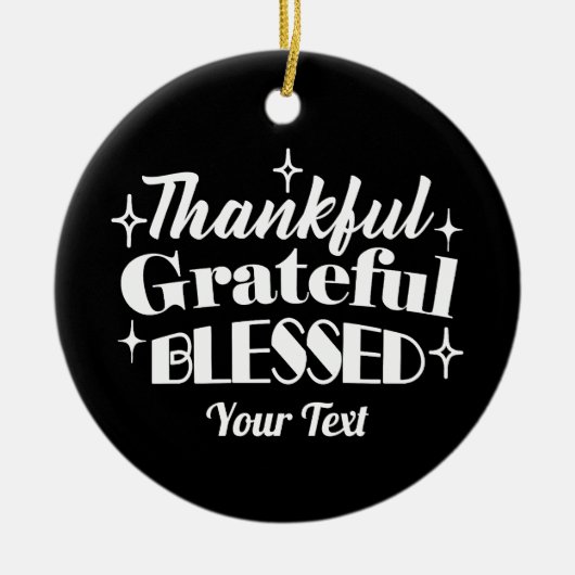 Bewerkbaar Sparkling Thanksgiving Quote Design Keramisch Ornament (Voorkant)